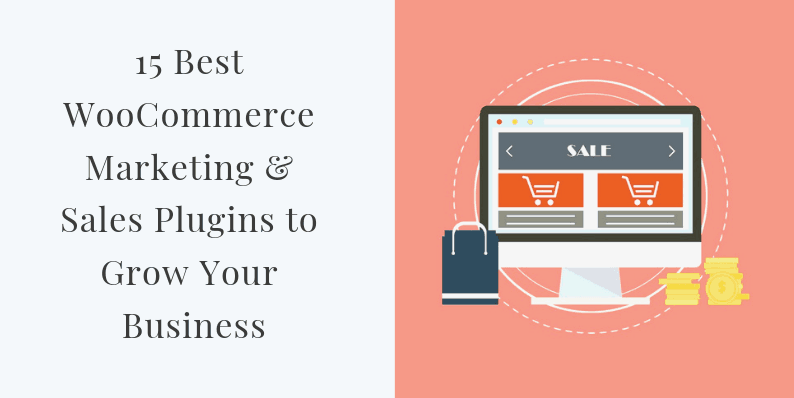 Best WooCommerce Marketing & Sales Plugins to Grow Your Business