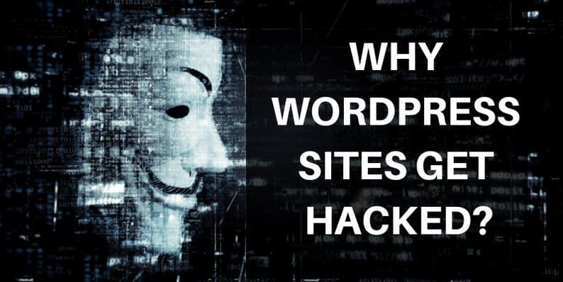 Why WordPress Sites Get Hacked and How to Prevent It