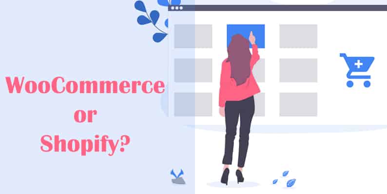 WooCommerce or Shopify - Which One to Choose for Your E-commerce Business