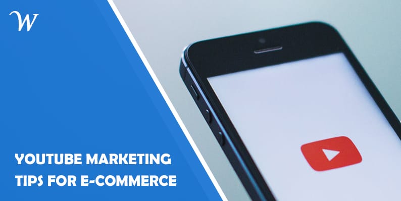 7 YouTube Marketing Tips For Your Ecommerce Business