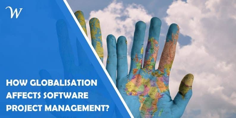 How Globalisation Affects Software Project Management