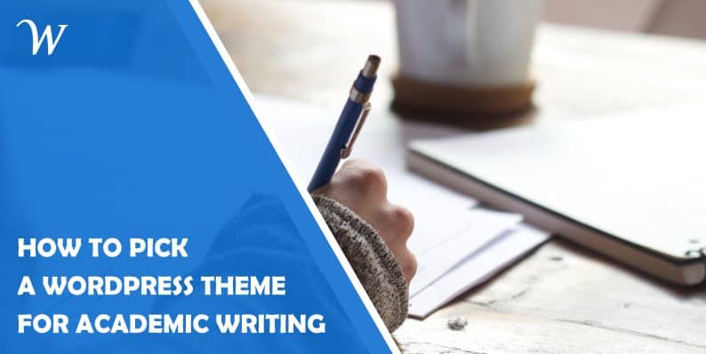 How to pick WordPress Theme For Academic Writing