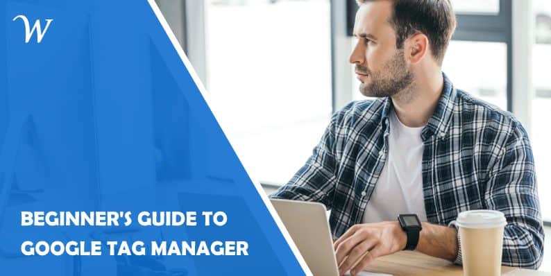 Beginners guide to google tag manager