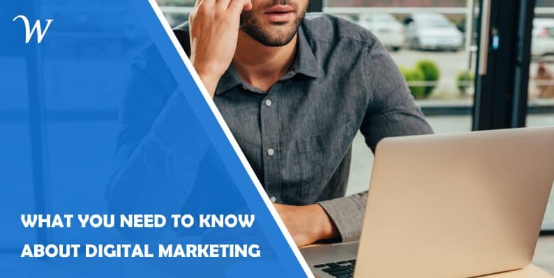 What you need to know about digital marketing