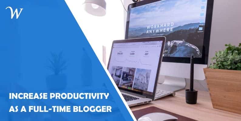 increase productivity as full-time blogger