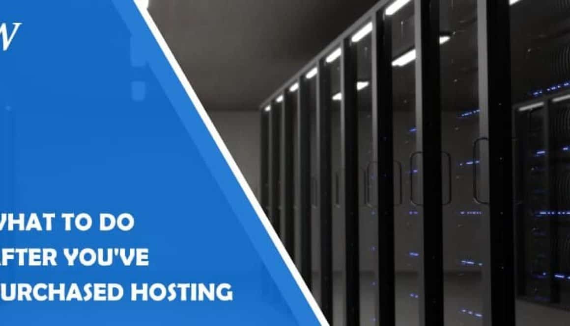 What to Do After You've Purchased Hosting