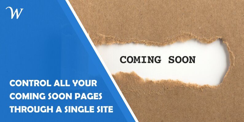 Control All Your Wordpress Coming Soon Pages Through a Single Site