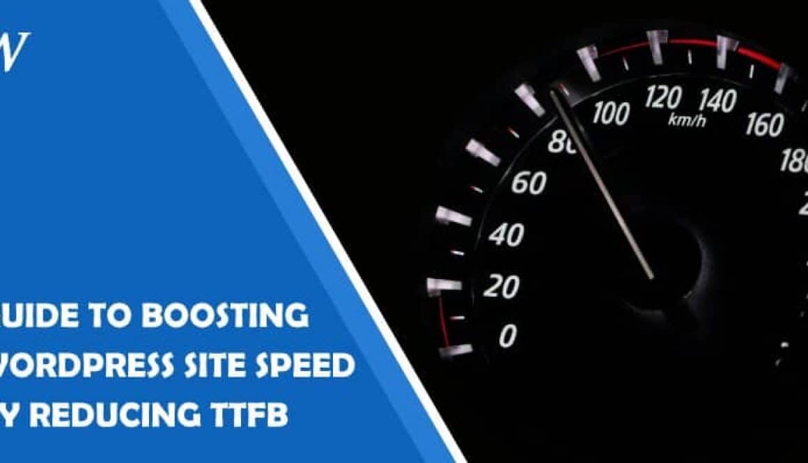 Guide to Boosting WordPress Site Speed by Reducing TTFB