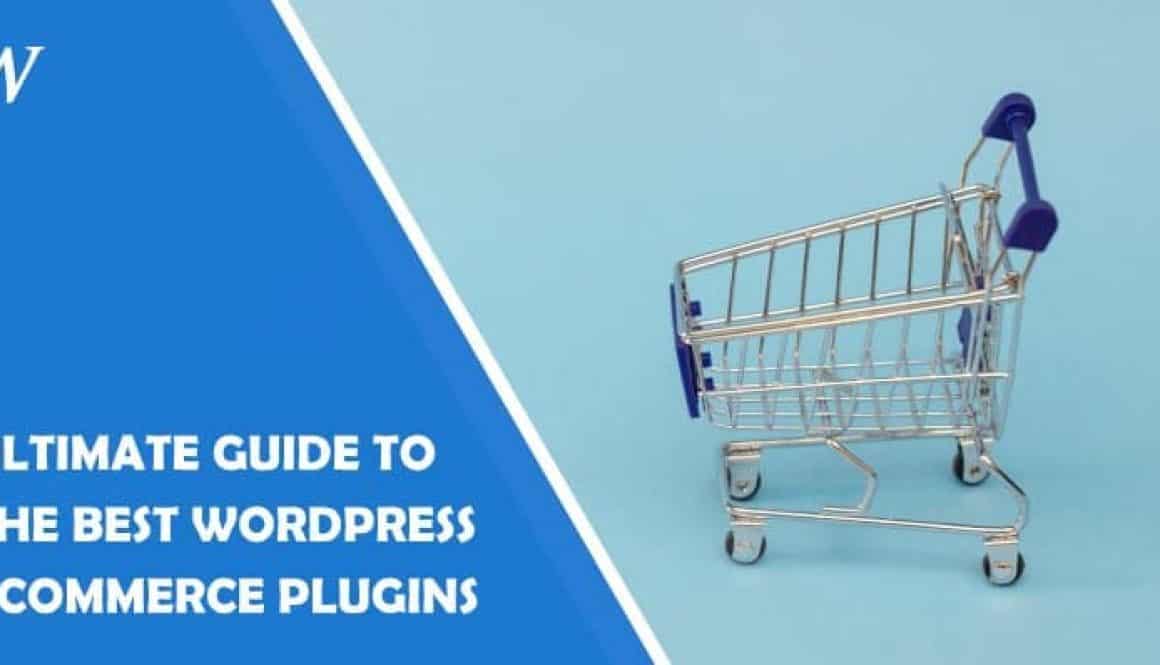 The Ultimate Guide to the Best Wordpress Ecommerce Plugins