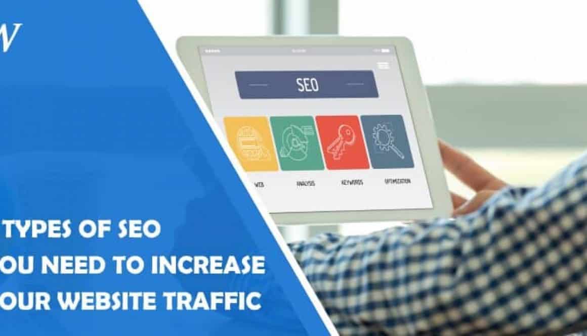 5 Types of Seo You Need to Increase Your Website Traffic
