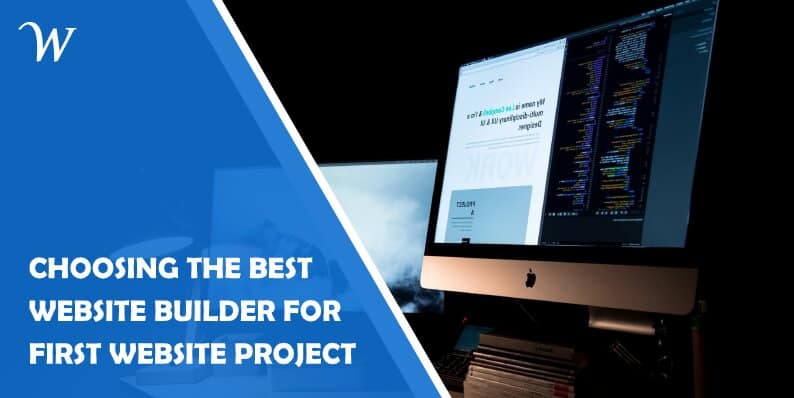 Choosing the Best Website Builder for Your First Website Project