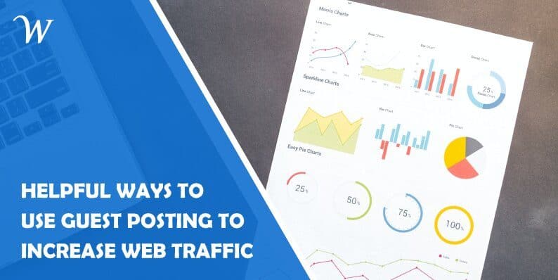 3 Helpful Ways to Use Guest Posting to Increase Web Traffic