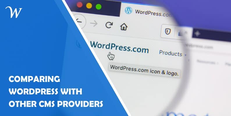 Comparing WordPress With Other CMS Providers: What You Should Know