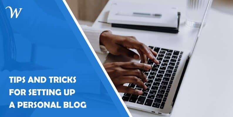 Tips and Tricks for Setting Up a Personal Blog