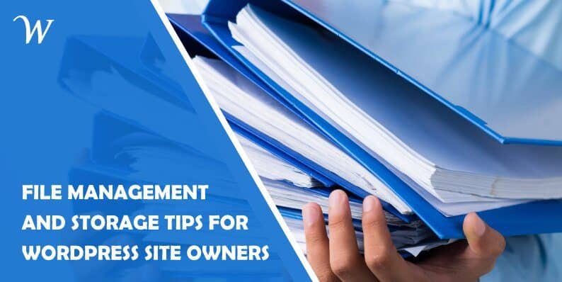 3 File Management and Storage Tips for WordPress Site Owners