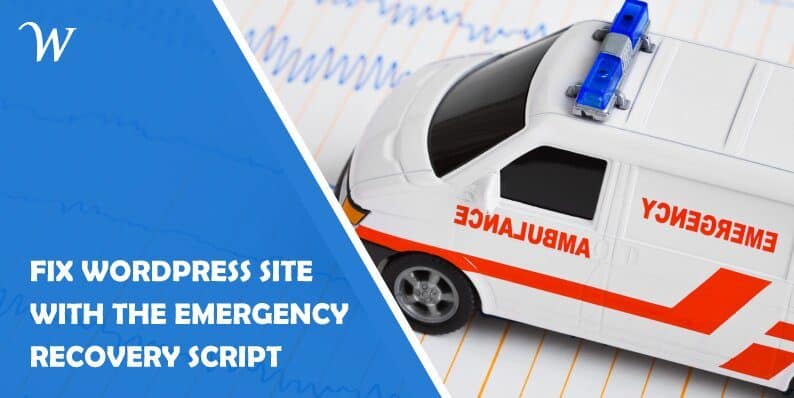 How to Fix Your WordPress Site With the Free Emergency Recovery Script: The Best Solution for the Most Annoying Issues