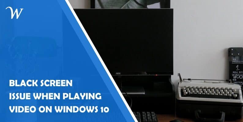 How to Solve/Fix Black Screen Issue When Playing Video on Windows 10