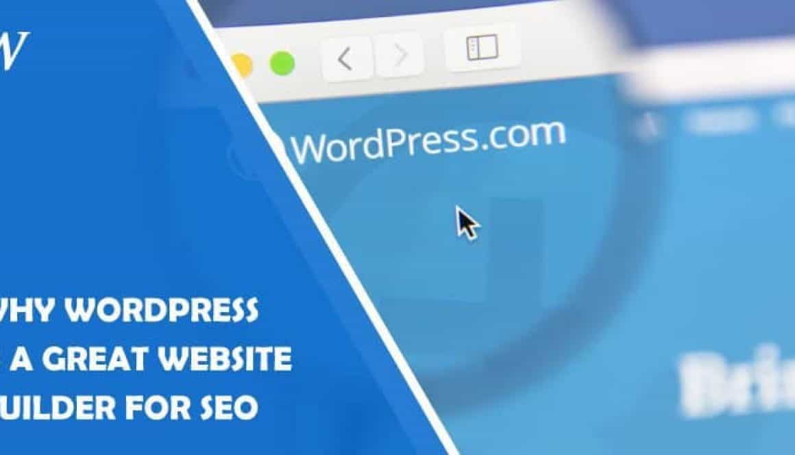 Why WordPress Is a Great Website Builder for SEO