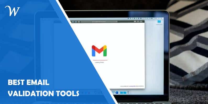 Best Email Validation Tools for Growing Your Email List and Improving Your Business