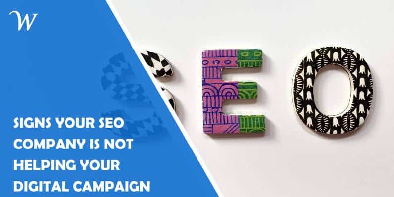 Signs Your SEO Company Is Not Helping Your Digital Campaign