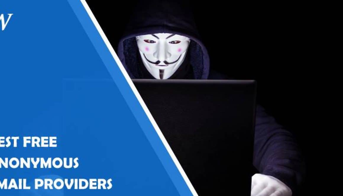 Best Free Anonymous Email Providers You Can Use When You Need Maximum Security