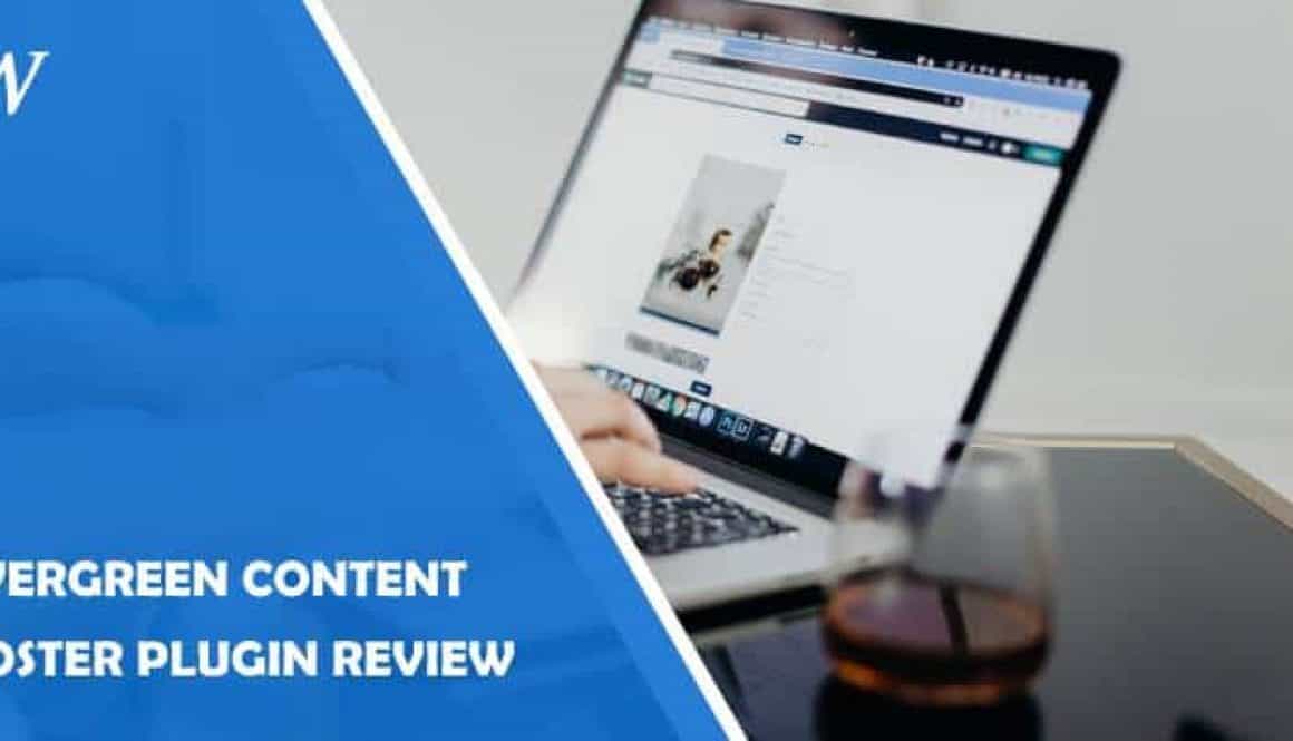 Evergreen Content Poster Plugin Review: the Plugin That Keeps Your Content Alive and in Front of the Audiences That Matter