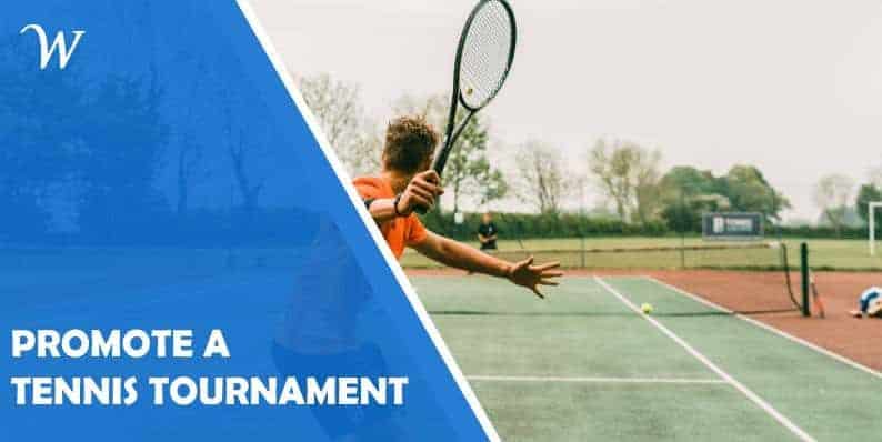 Five Ways to Promote an Upcoming Tennis Tournament