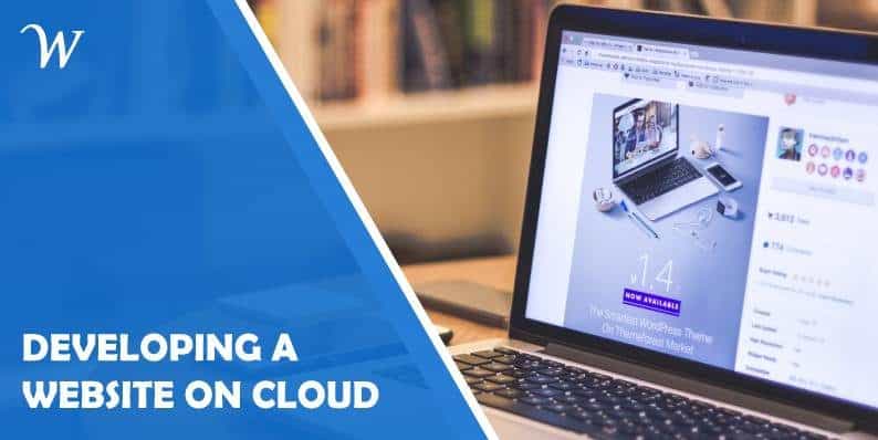 Five Things to Know About Developing a Website on the Cloud