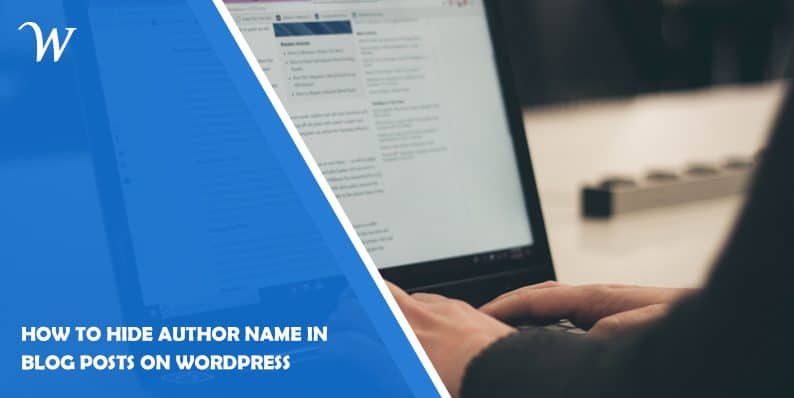 How to Hide Author Name in Blog Posts on WordPress