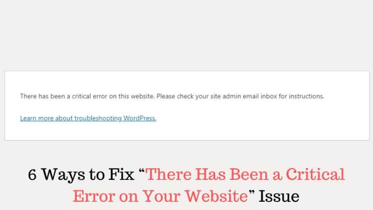 6 Ways to Fix “There Has Been a Critical Error on Your Website” Issue