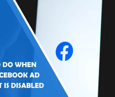 What To Do When Your Facebook Ad Account Is Disabled