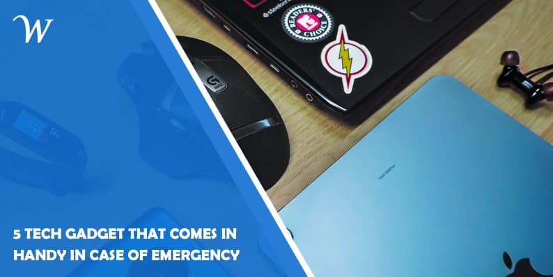 5 Tech Gadget That Comes In Handy In Case of Emergency