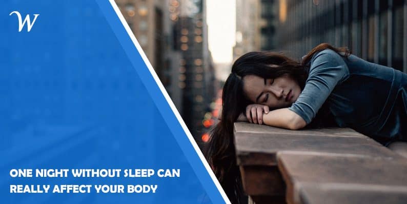 One Night Without Sleep Can Really Affect Your Body