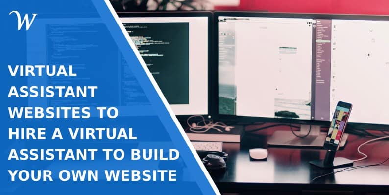Virtual Assistant Websites to Hire a Virtual Assistant to Build Your Own website