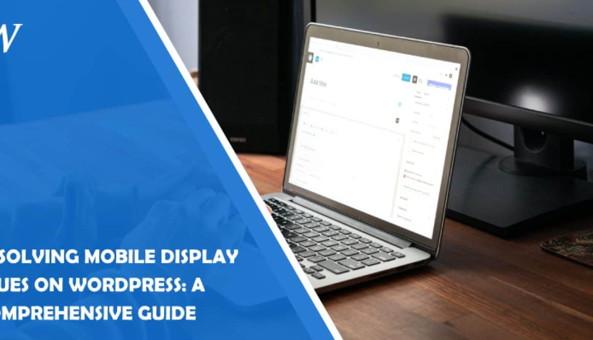 Resolving Mobile Display Issues on WordPress: A Comprehensive Guide