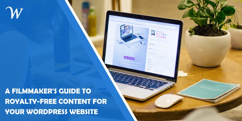 A Filmmaker's Guide to Royalty-Free Content for Your Wordpress Website