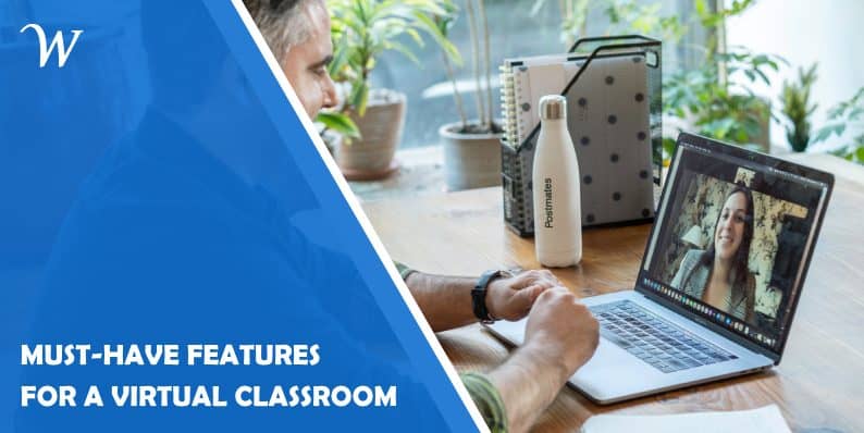 Must-Have Features For A Virtual Classroom 