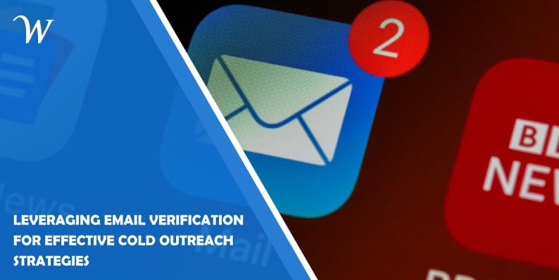 Leveraging Email Verification for Effective Cold Outreach Strategies