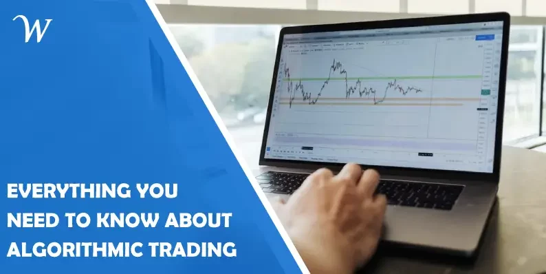 Everything You Need To Know About Algorithmic Trading