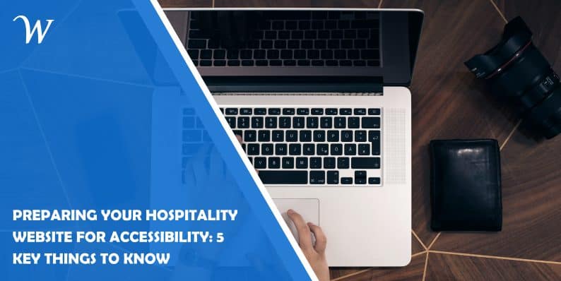 Preparing Your Hospitality Website for Accessibility: 5 Key Things to Know