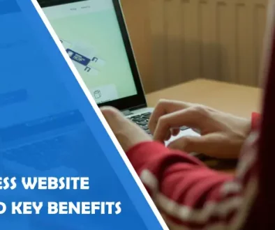 WordPress Website Costs and Key Benefits: How Small Businesses Build Impeccable Web Solutions