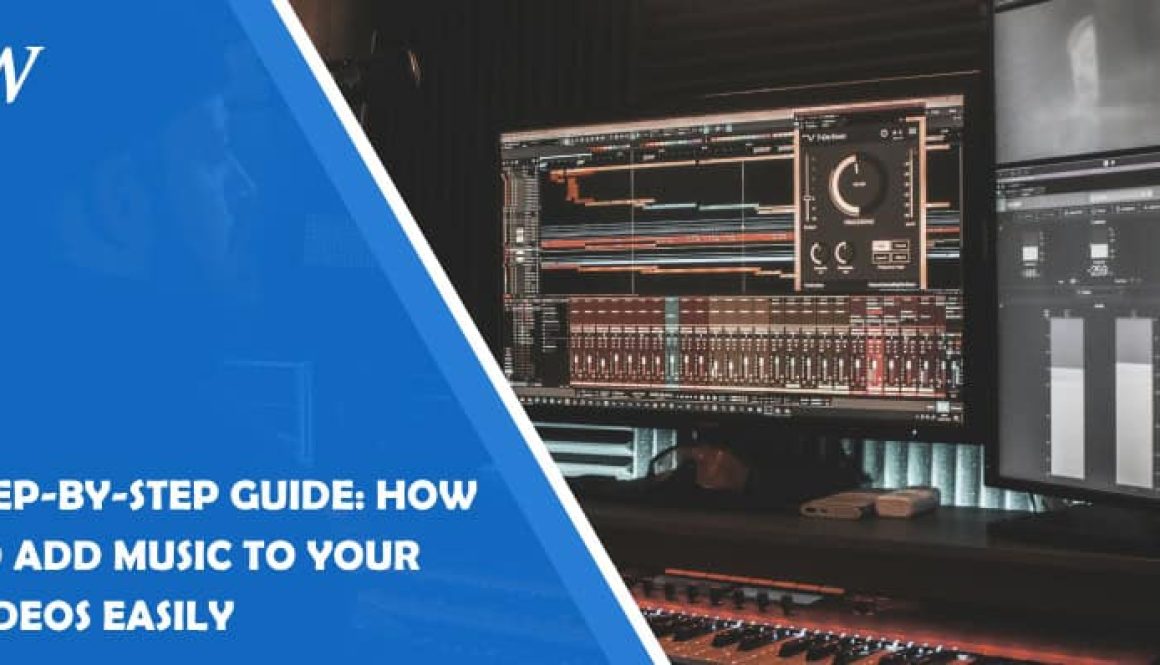Step-by-Step Guide: How to Add Music to Your Videos Easily 