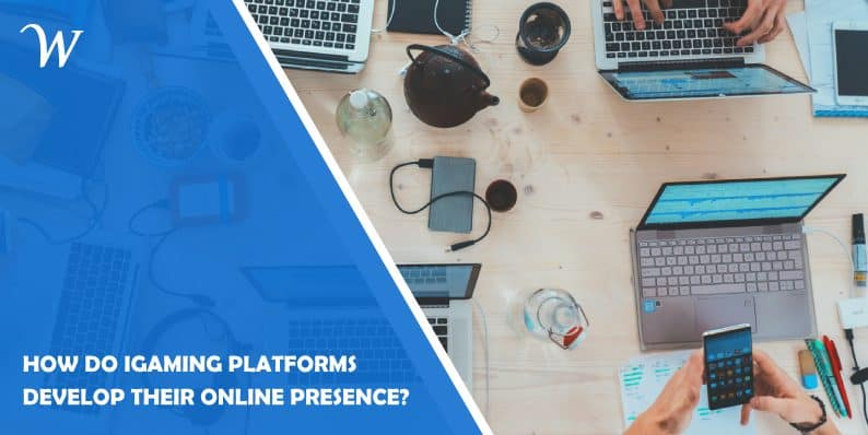 How Do Igaming Platforms Develop Their Online Presence?