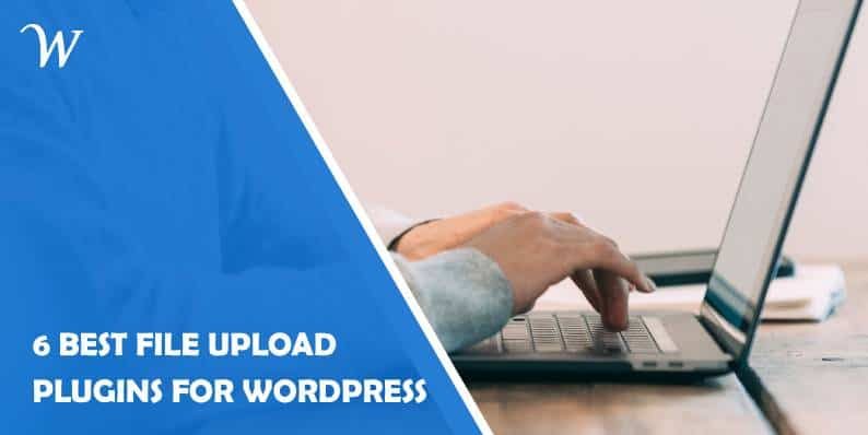 6 best file upload plugins for wordpress