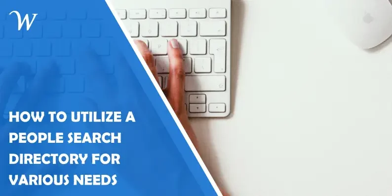 How to Utilize a People Search Directory for Various Needs