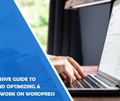 A Comprehensive Guide to Setting up and Optimizing a Multisite Network on WordPress