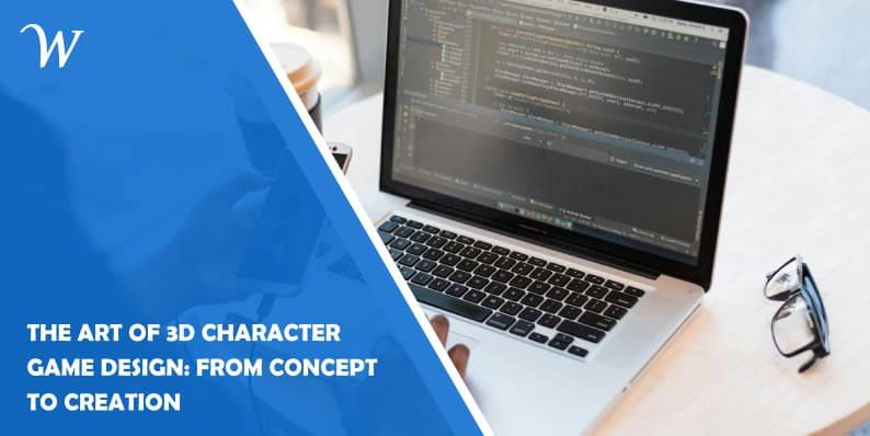 The Art of 3D Character Game Design: From Concept to Creation