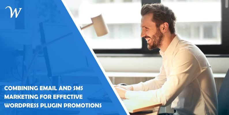 Combining Email and SMS Marketing for Effective WordPress Plugin Promotions