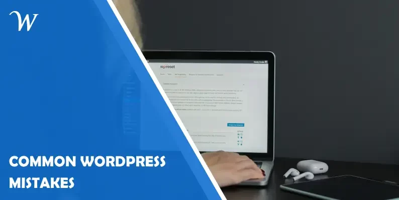 Common WordPress Mistakes and How to Avoid Them