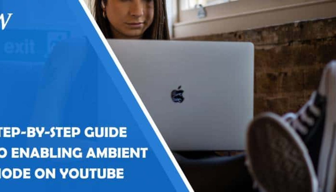 step-by-step-guide-to-enabling-ambient-mode-on-youtube